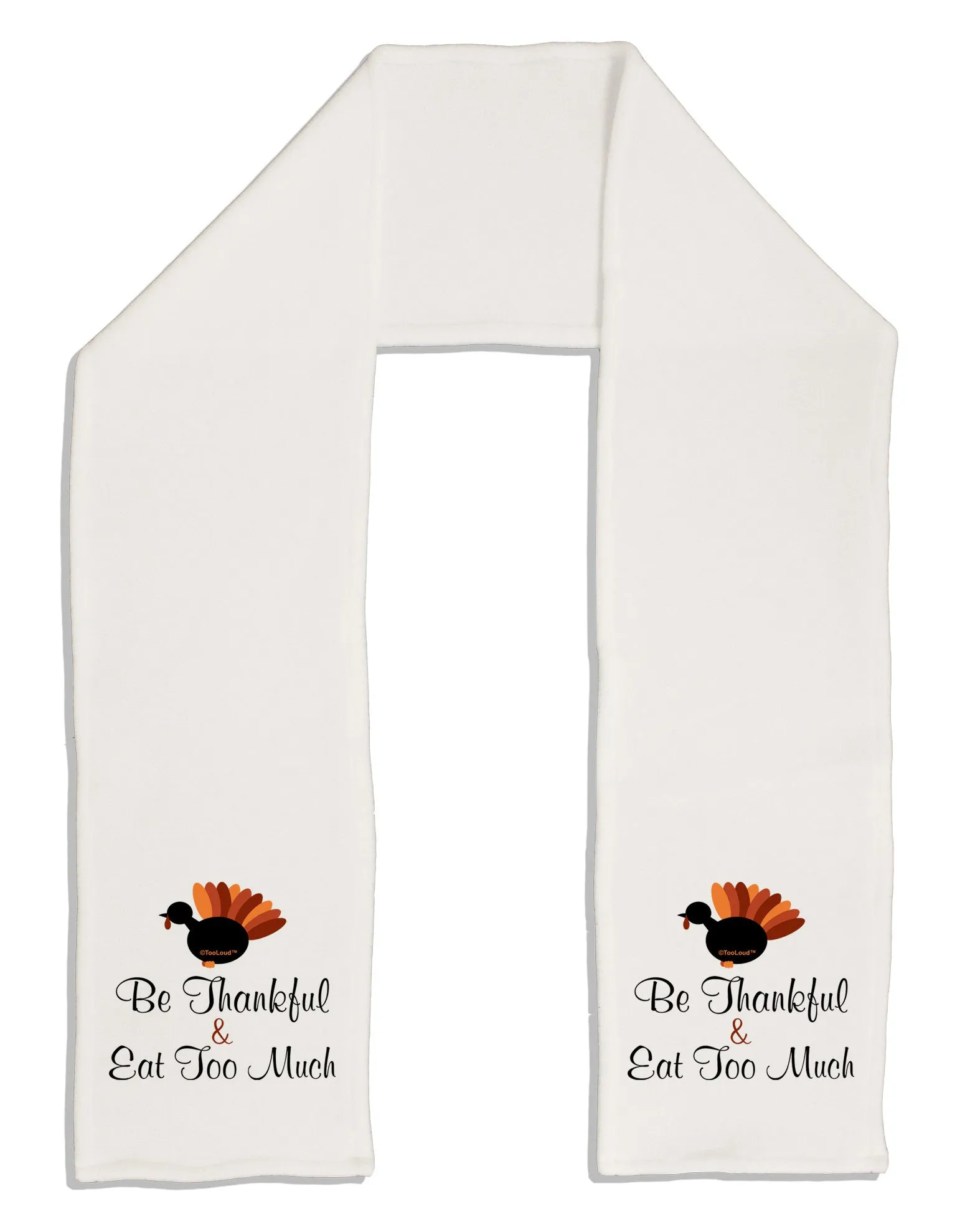 Be Thankful Eat Too Much Adult Fleece 64&#x22; Scarf